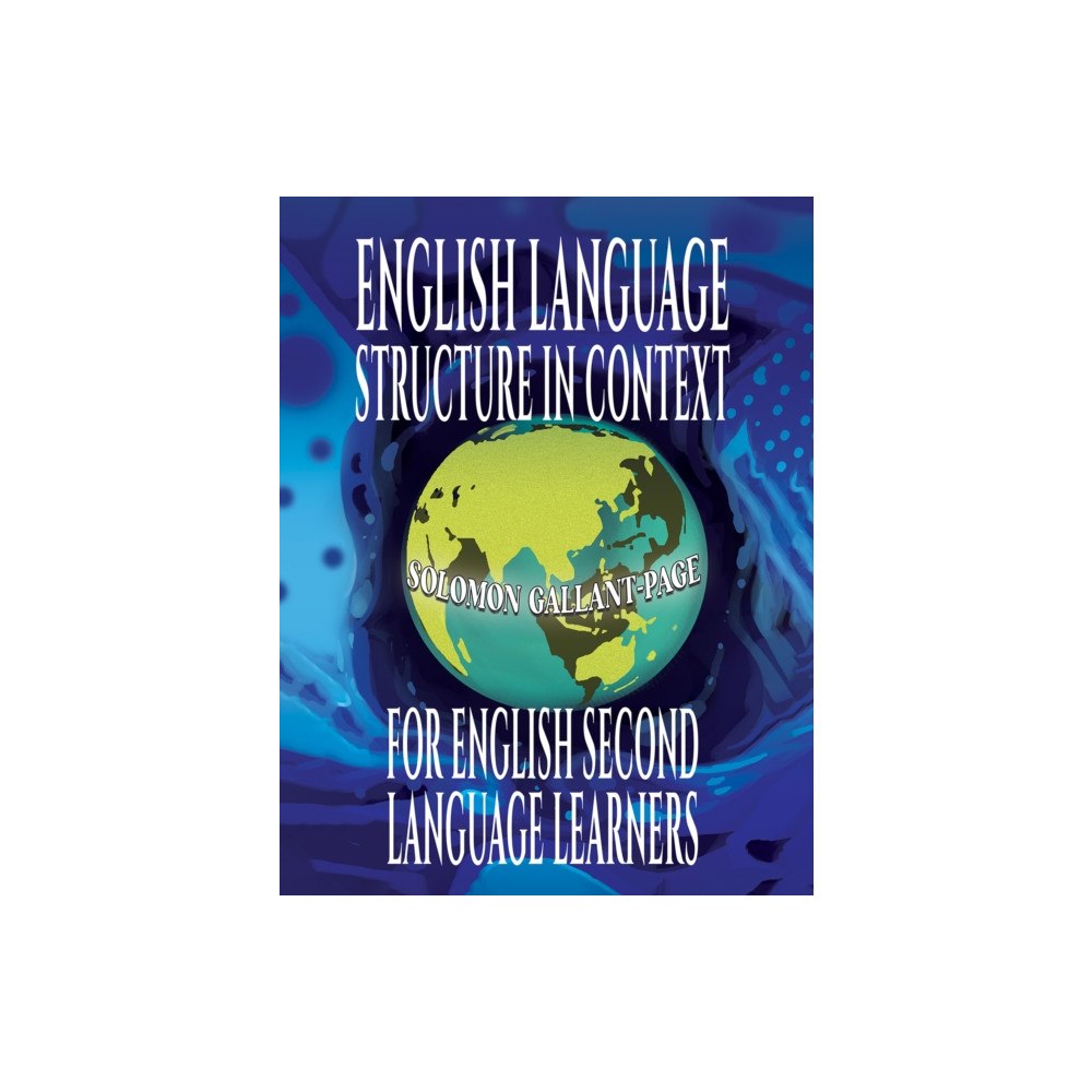 Austin Macauley Publishers LLC English Language Structure in Context for English Second Language Learners (häftad, eng)