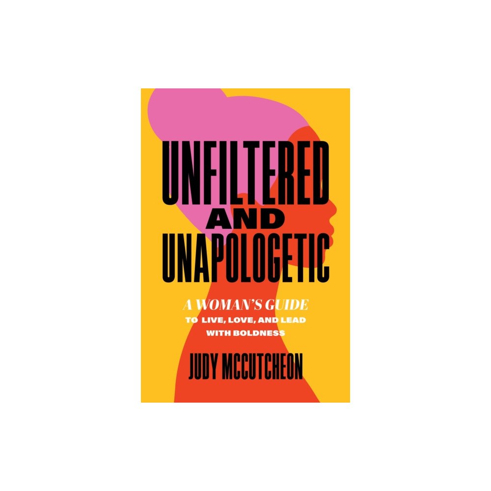 Advantage Media Group Unfiltered and Unapologetic (häftad, eng)