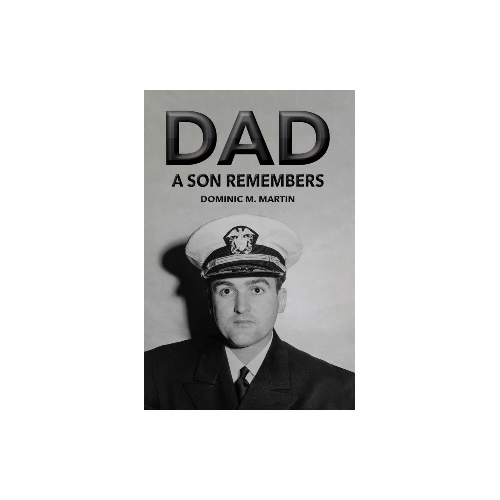 Austin Macauley Publishers LLC Dad: A Son Remembers (häftad, eng)