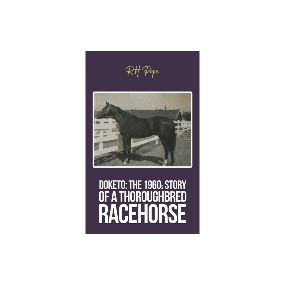 Austin Macauley Publishers LLC Doketo: The 1960s Story of a Thoroughbred Racehorse (inbunden, eng)
