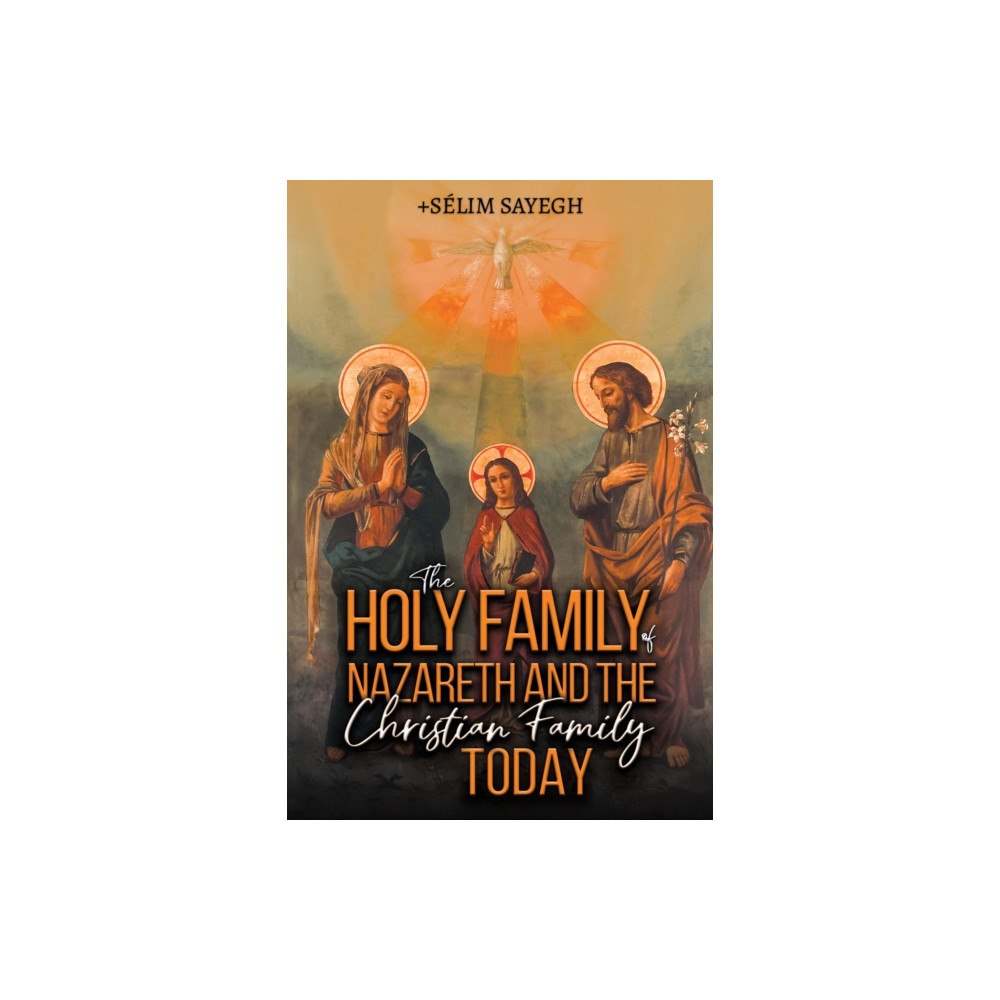 Austin Macauley Publishers LLC The Holy Family of Nazareth and the Christian Family Today (häftad, eng)