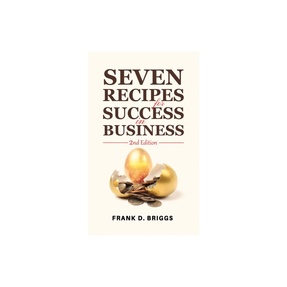 Austin Macauley Publishers LLC Seven Recipes for Success in Business – 2nd Edition (häftad, eng)