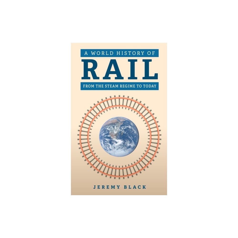Amberley Publishing A World History of Rail (häftad, eng)