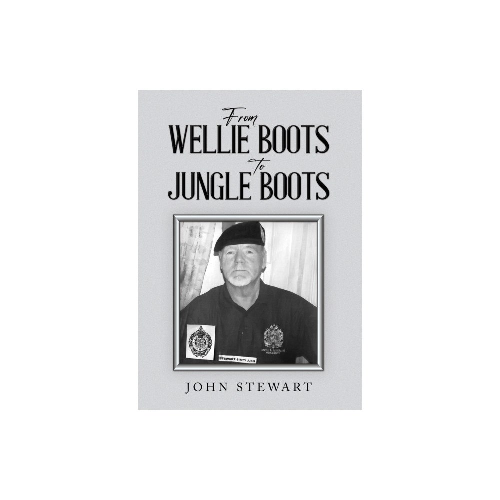 Austin Macauley Publishers From Wellie Boots to Jungle Boots (häftad, eng)