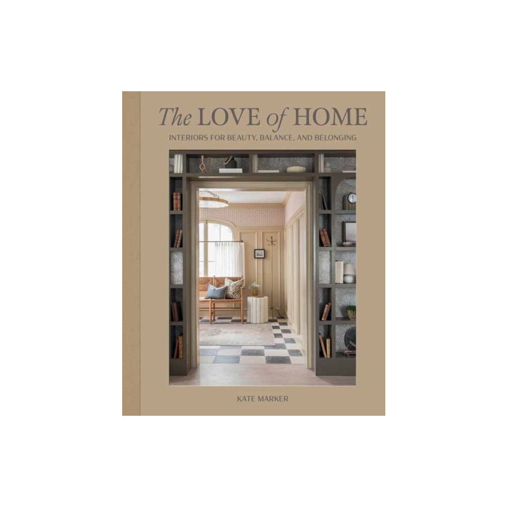 Gibbs M. Smith Inc The Love of Home (inbunden, eng)