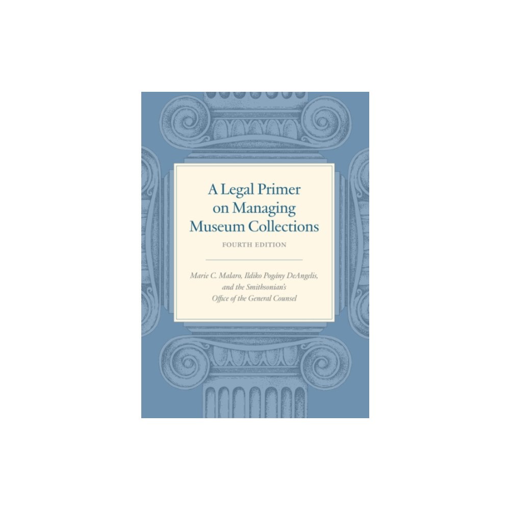 Smithsonian Books A Legal Primer on Managing Museum Collections - Fourth Edition (häftad, eng)