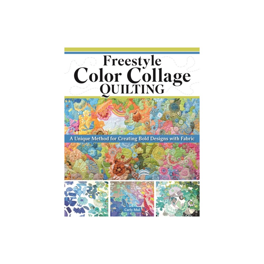 Fox Chapel Publishing Freestyle Color Collage Quilting (häftad, eng)