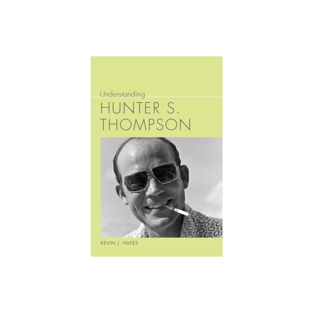 University of South Carolina Press Understanding Hunter S. Thompson (häftad, eng)