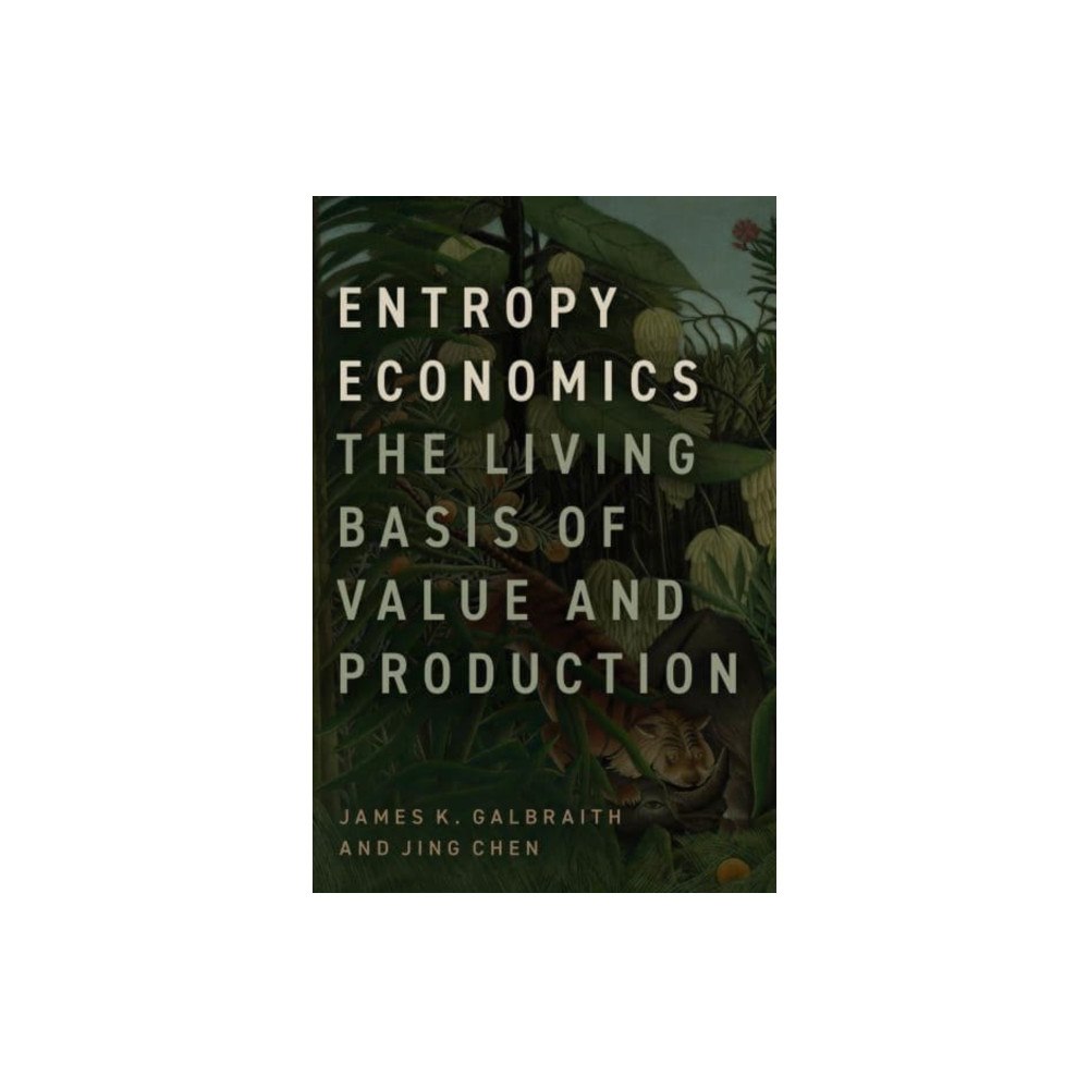 The university of chicago press Entropy Economics (inbunden, eng)
