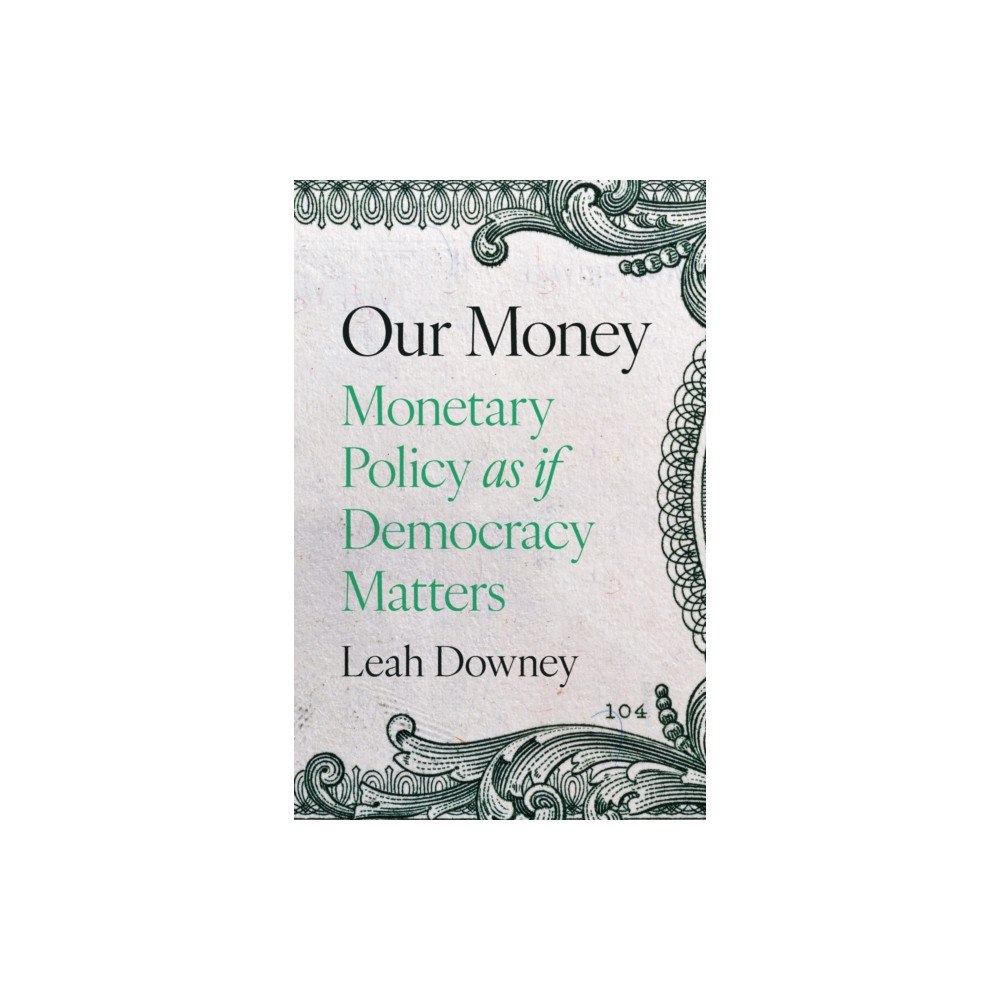 Princeton University Press Our Money (inbunden, eng)
