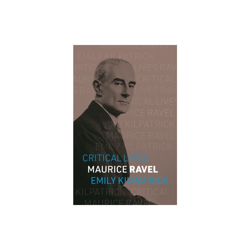 Reaktion Books Maurice Ravel (häftad, eng)