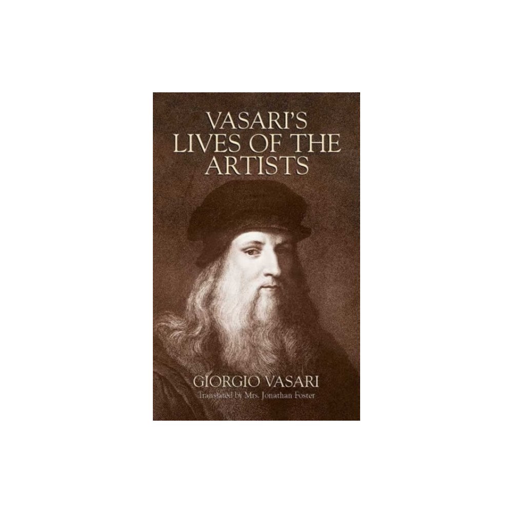 Dover publications inc. Vasari's Lives of the Artists (häftad, eng)