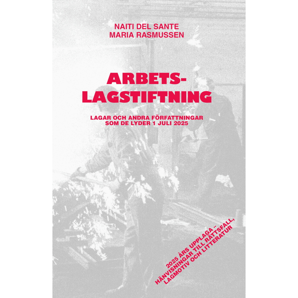 Naiti del Sante Arbetslagstiftning : Lagar och andra författningar som de lyder 1 juli 2025 (häftad)