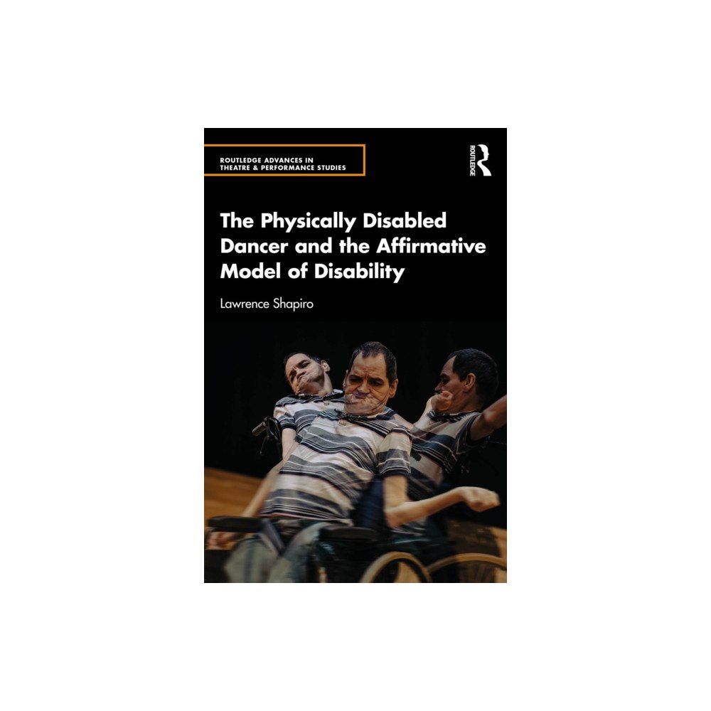 Taylor & francis ltd The Physically Disabled Dancer and the Affirmative Model of Disability (häftad, eng)