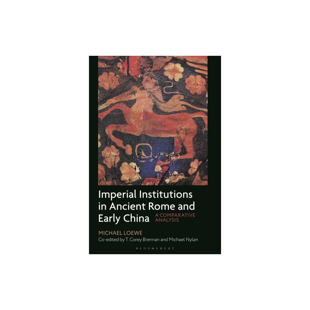Bloomsbury Publishing PLC Imperial Institutions in Ancient Rome and Early China (häftad, eng)