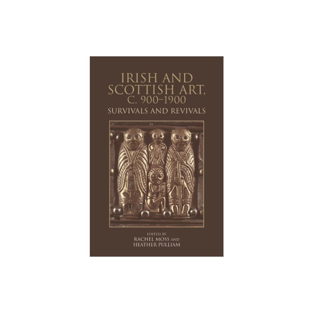 Edinburgh university press Irish and Scottish Art, c. 900-1900 (inbunden, eng)