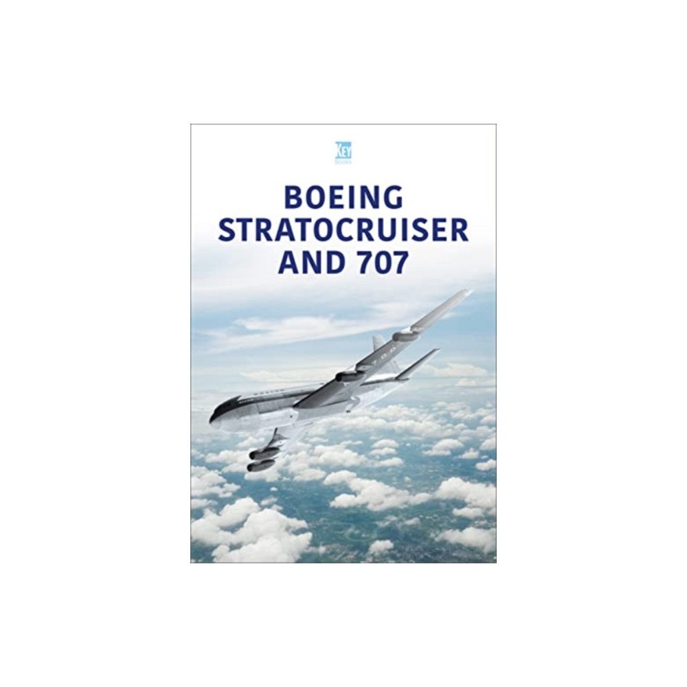 Key Publishing Ltd Boeing Stratocruiser and 707 (häftad, eng)