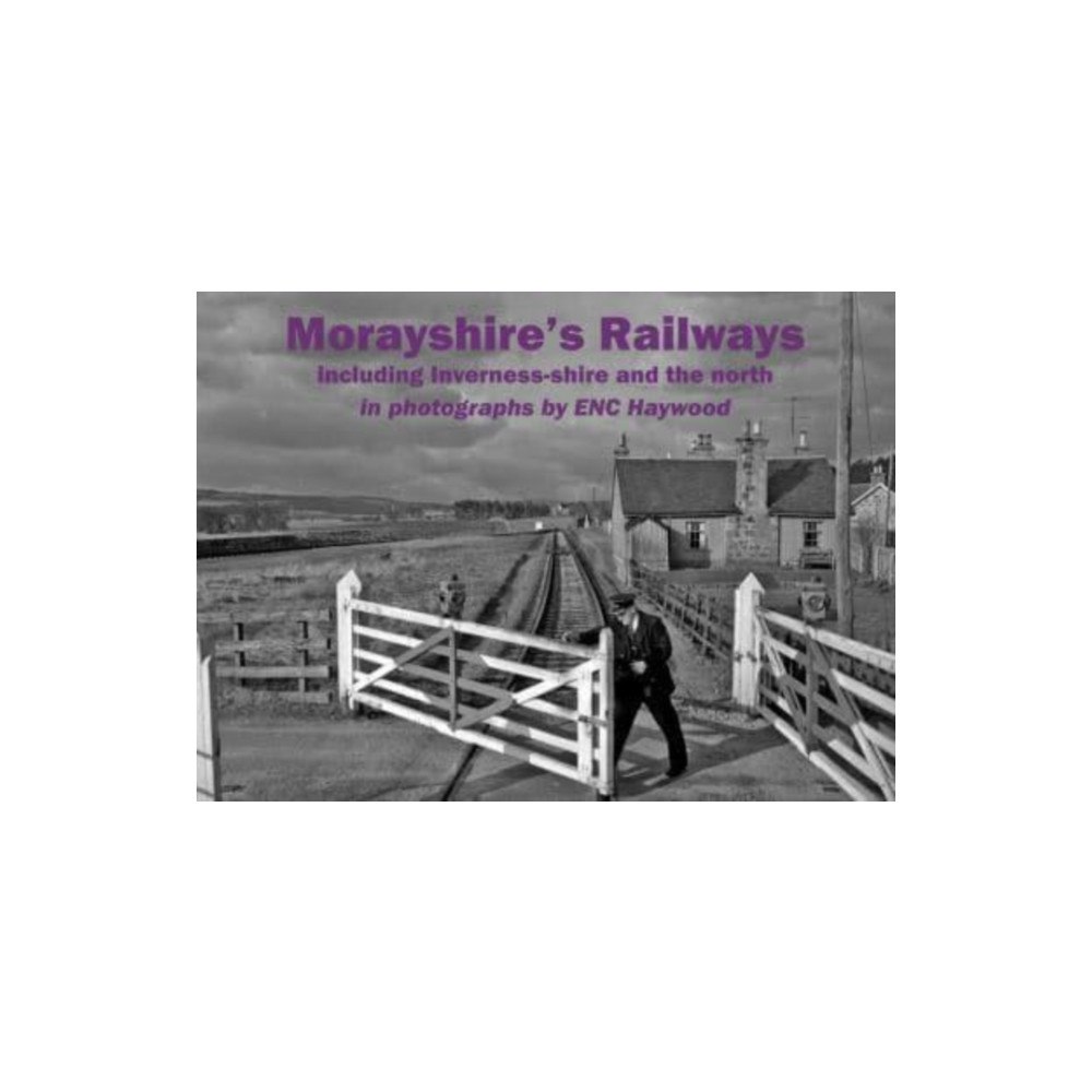 Stenlake Publishing Morayshire's Railways including Inverness-shire and the north (häftad, eng)
