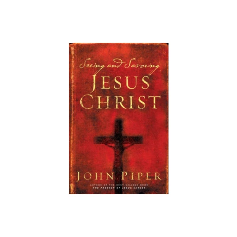 Crossway Books Seeing and Savoring Jesus Christ (häftad, eng)
