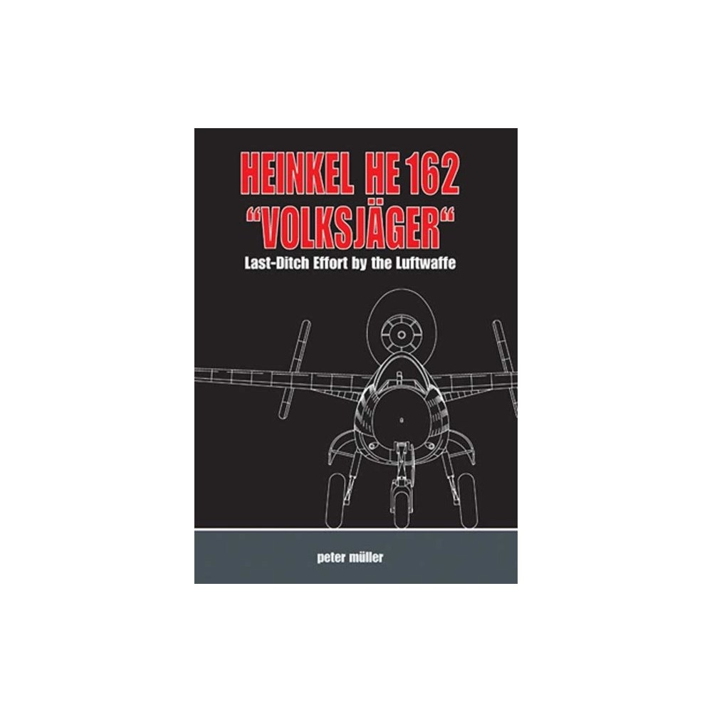 Muller History Facts Heinkel He 162 "VolksjaGer" (inbunden, eng)