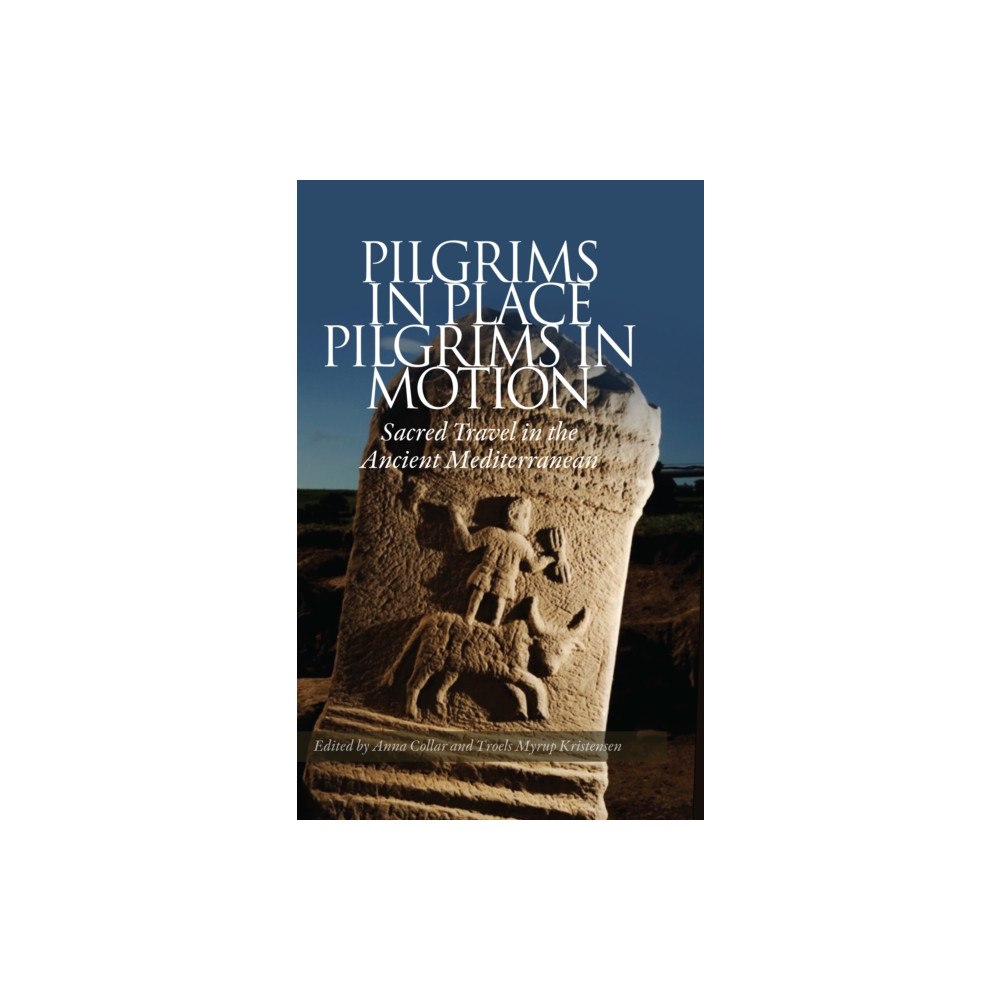 Aarhus University Press Pilgrims in Place, Pilgrims in Motion (inbunden, eng)