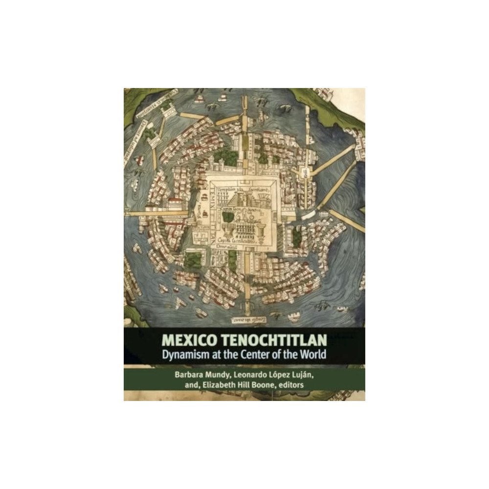 Dumbarton Oaks Research Library & Collection Mexico-Tenochtitlan (inbunden, eng)
