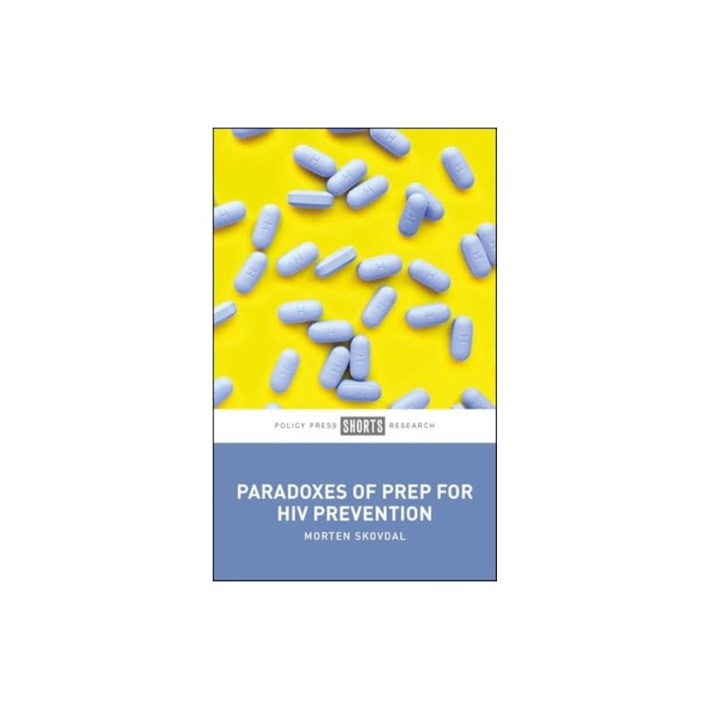 Bristol University Press Paradoxes of PrEP for HIV Prevention (häftad, eng)