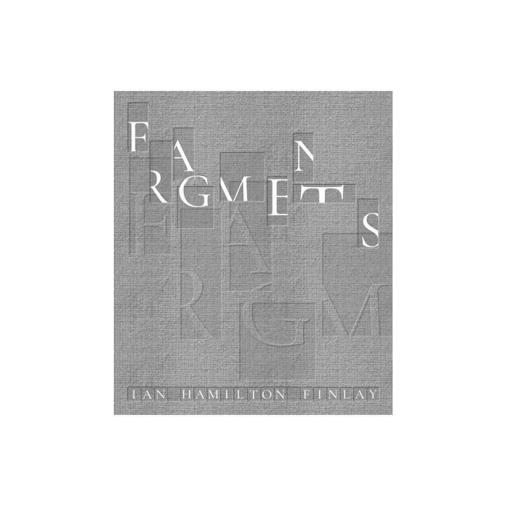 ACC Art Books Fragments: Ian Hamilton Finlay (inbunden, eng)