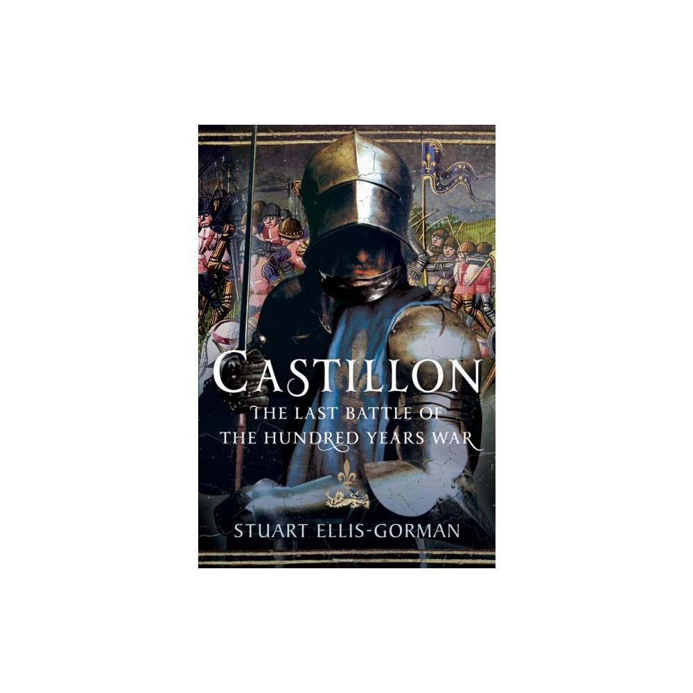 Pen & Sword Books Ltd Castillon (inbunden, eng)