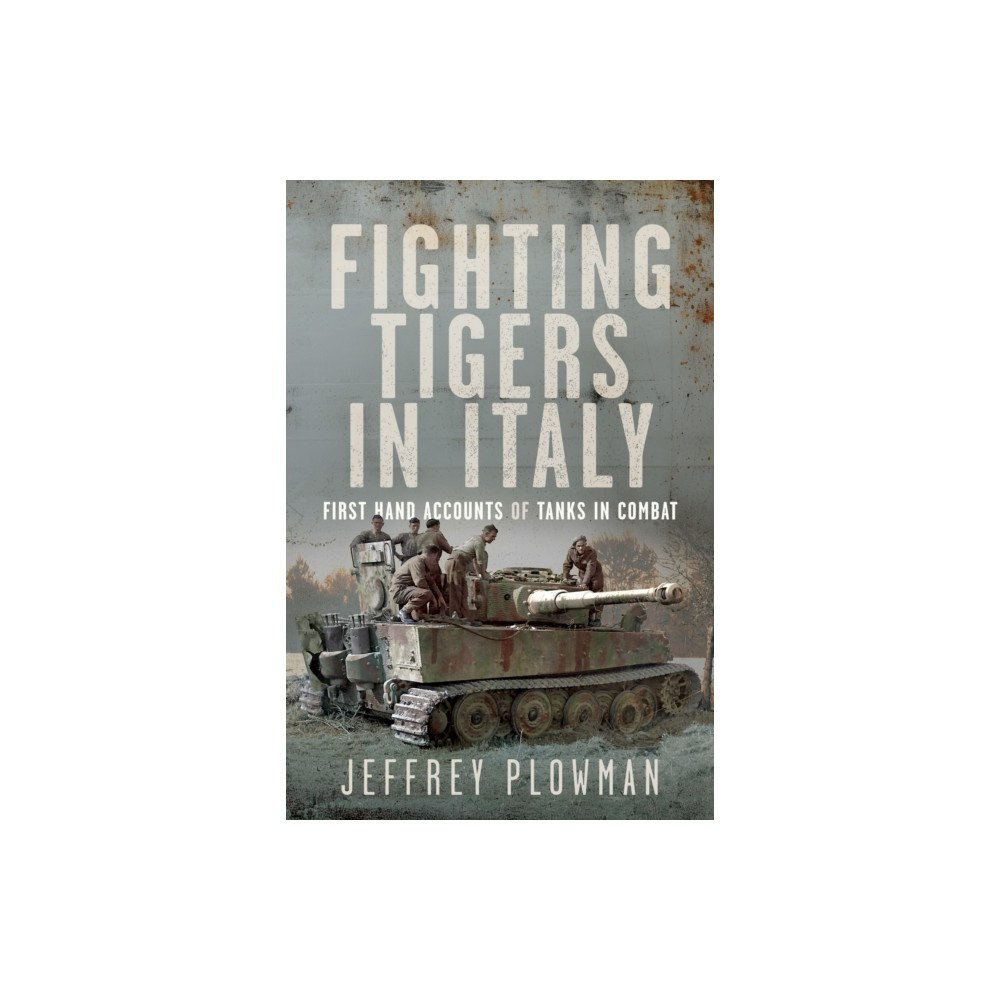 Pen & Sword Books Ltd Fighting Tigers in Italy (inbunden, eng)