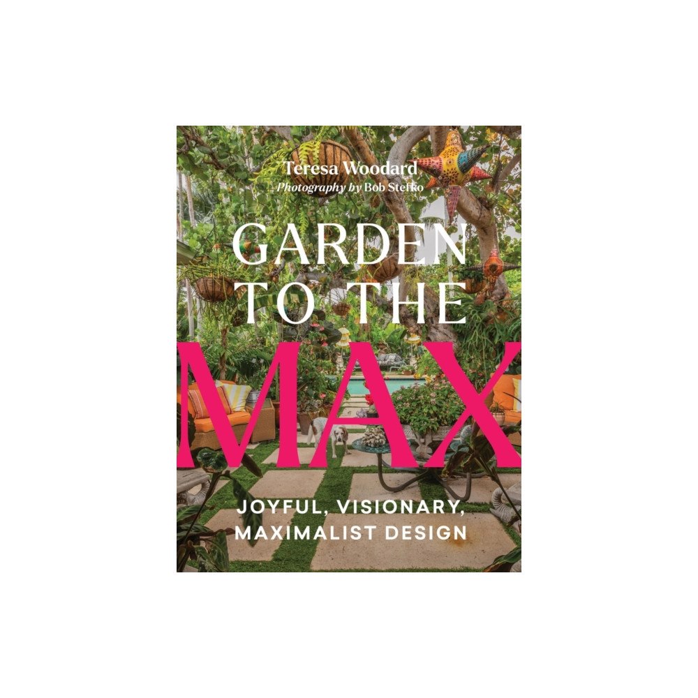 Workman Publishing Garden to the Max (inbunden, eng)