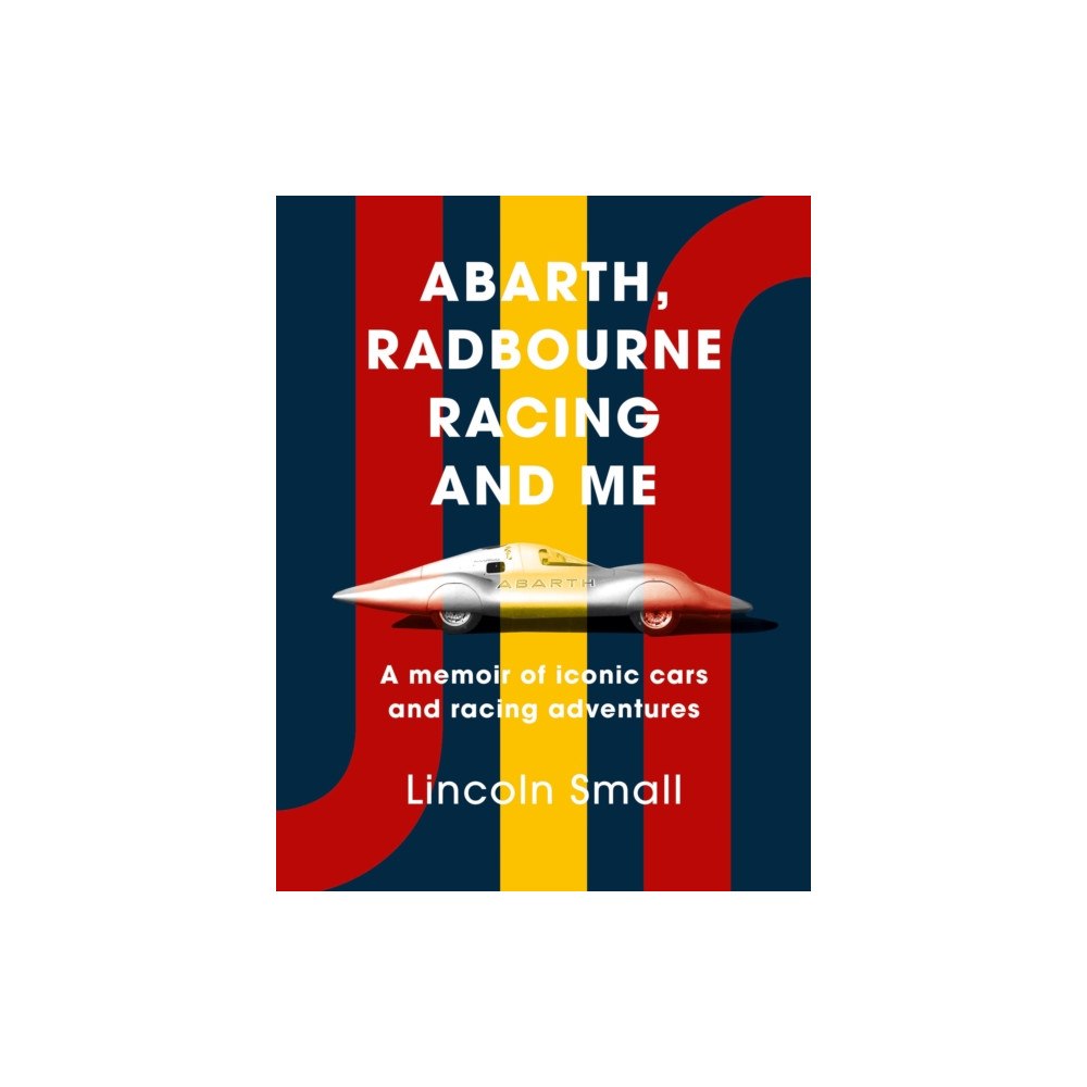 Whitefox Publishing Ltd Abarth, Radbourne Racing and Me (inbunden, eng)