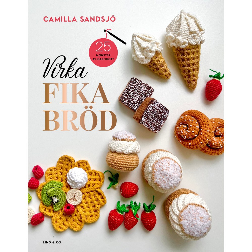 Camilla Sandsjö Virka fikabröd : 25 mönster av garngott (inbunden)