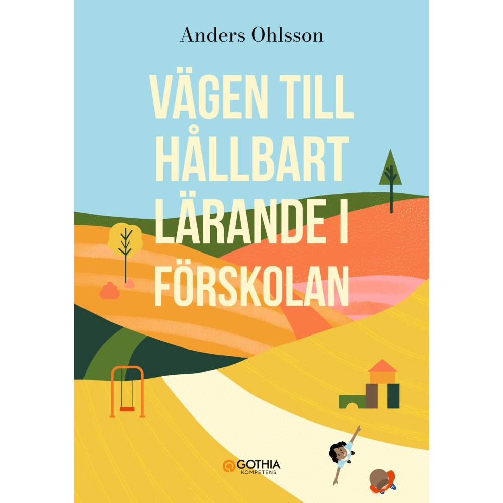Anders Ohlsson Vägen till hållbart lärande i förskolan (häftad)