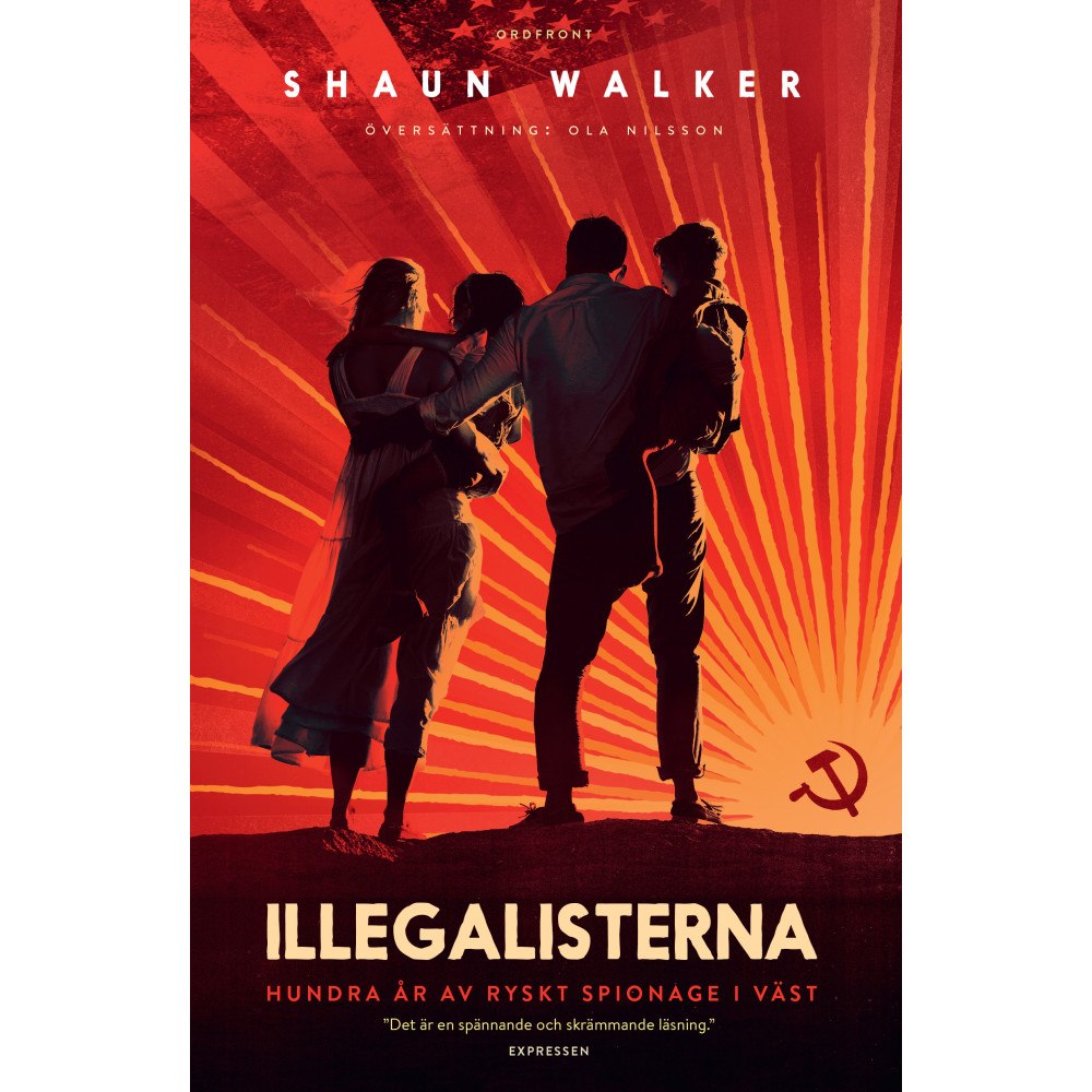 Shaun Walker Illegalisterna : hundra år av ryskt spionage i väst (bok, danskt band)