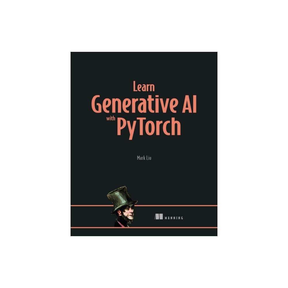 Manning Publications Learn Generative AI with PyTorch (inbunden, eng)