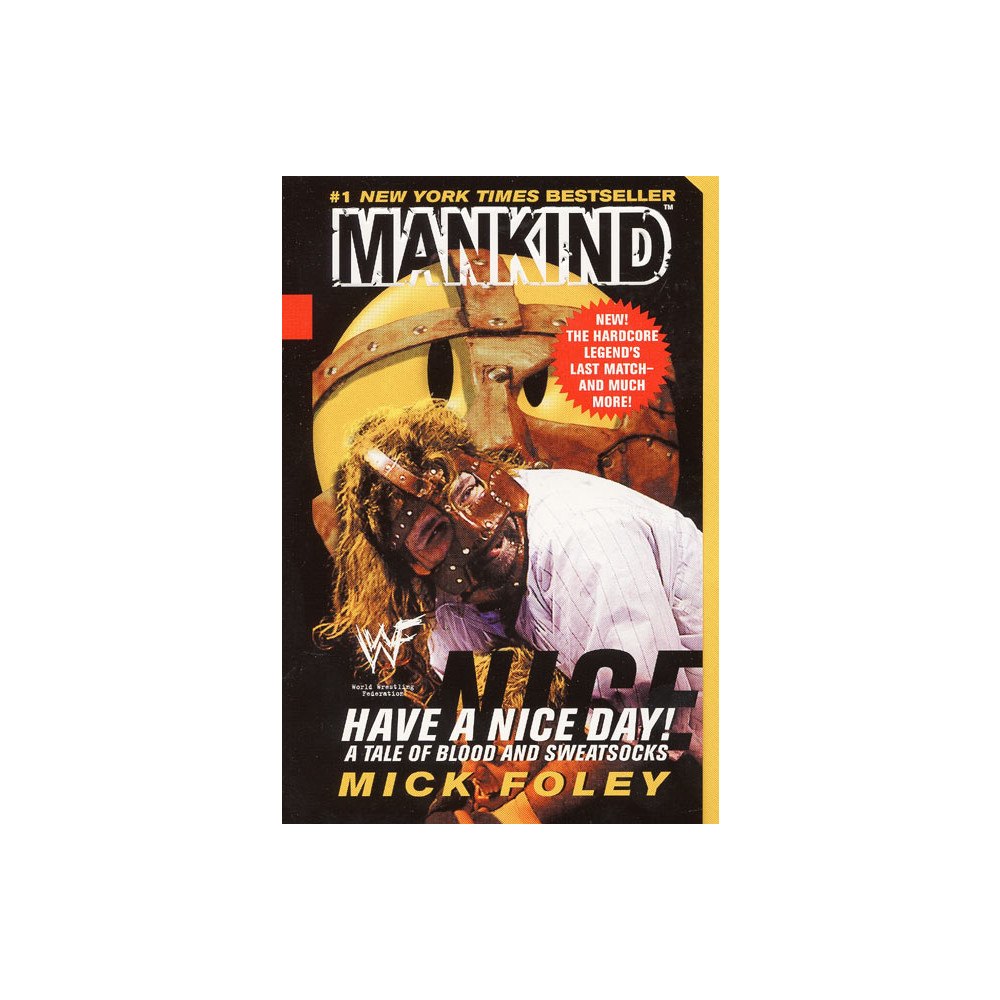 Mick Foley Have A Nice Day: A Tale of Blood and Sweatsocks (pocket, eng)