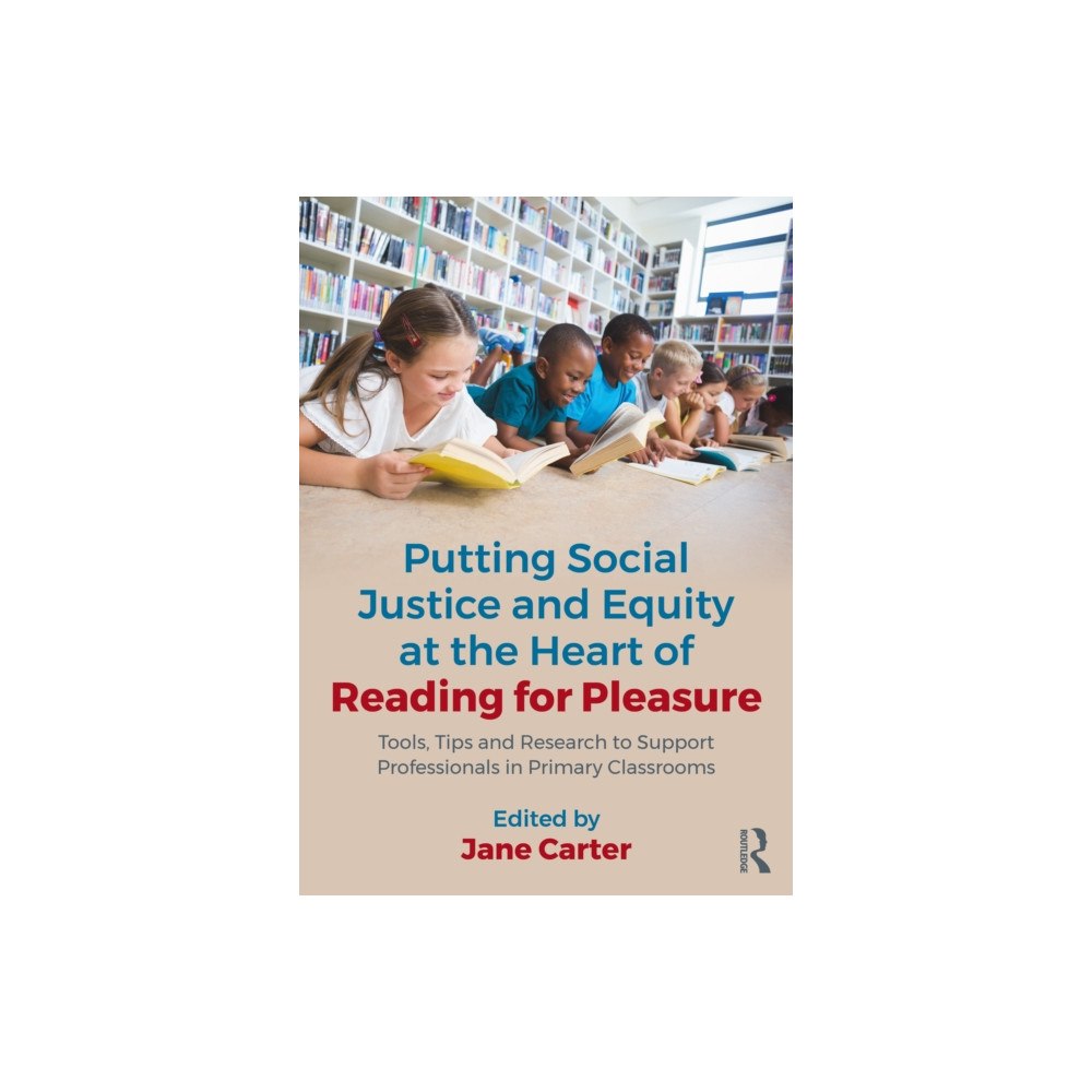 Taylor & francis ltd Putting Social Justice and Equity at the Heart of Reading for Pleasure (häftad, eng)