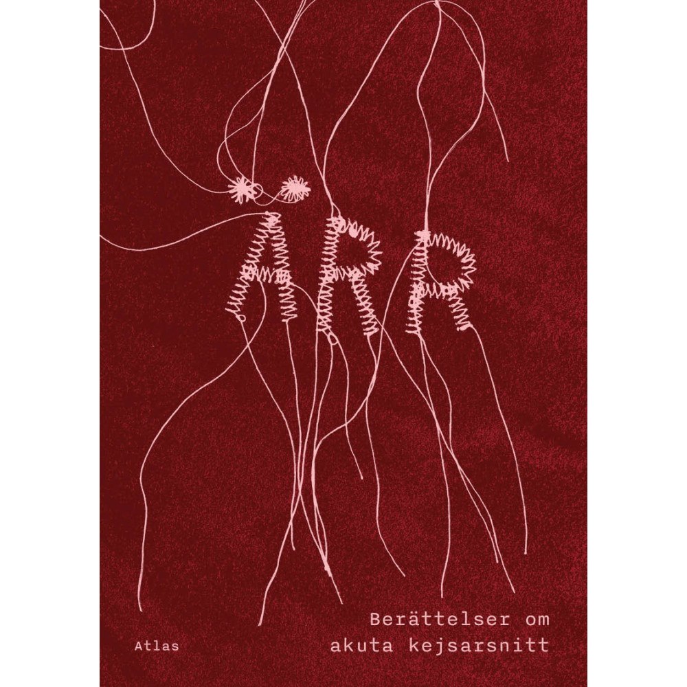 Bokförlaget Atlas Ärr : berättelser om akuta kejsarsnitt (bok, danskt band)