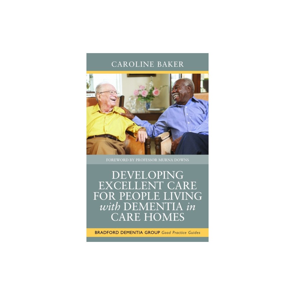 Jessica kingsley publishers Developing Excellent Care for People Living with Dementia in Care Homes (häftad, eng)
