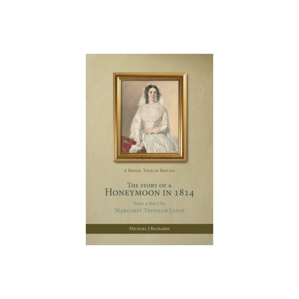 Cockshutts Press The Story of a Honeymoon in 1814 (inbunden, eng)