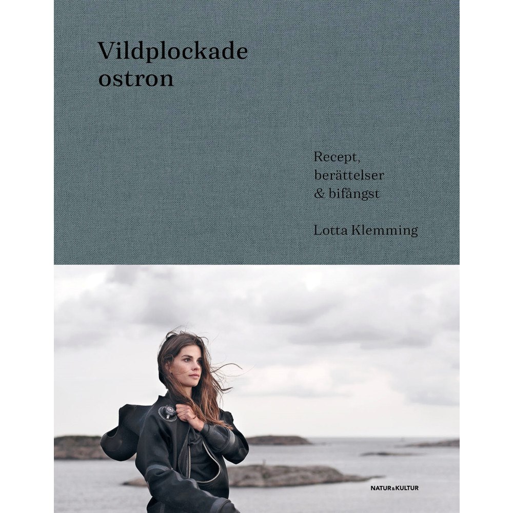 Lotta Klemming Vildplockade ostron : berättelser, recept & bifångster (bok, klotband) (Skadad)