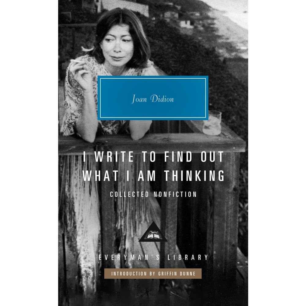 Joan Didion I Write to Find Out What I Am Thinking: Collected Nonfiction (inbunden, eng)