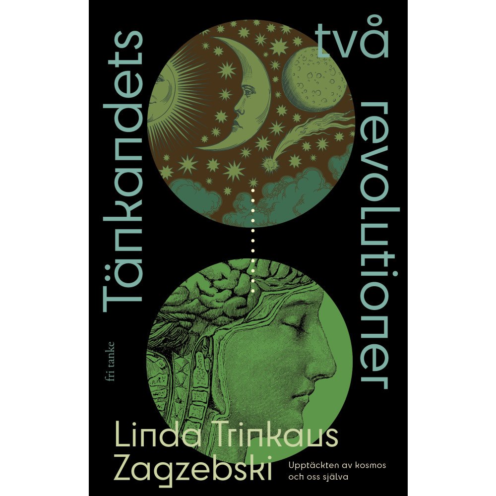 Linda Trinkaus Zagzebski Tänkandets två revolutioner: upptäckten av kosmos och oss själva (inbunden)