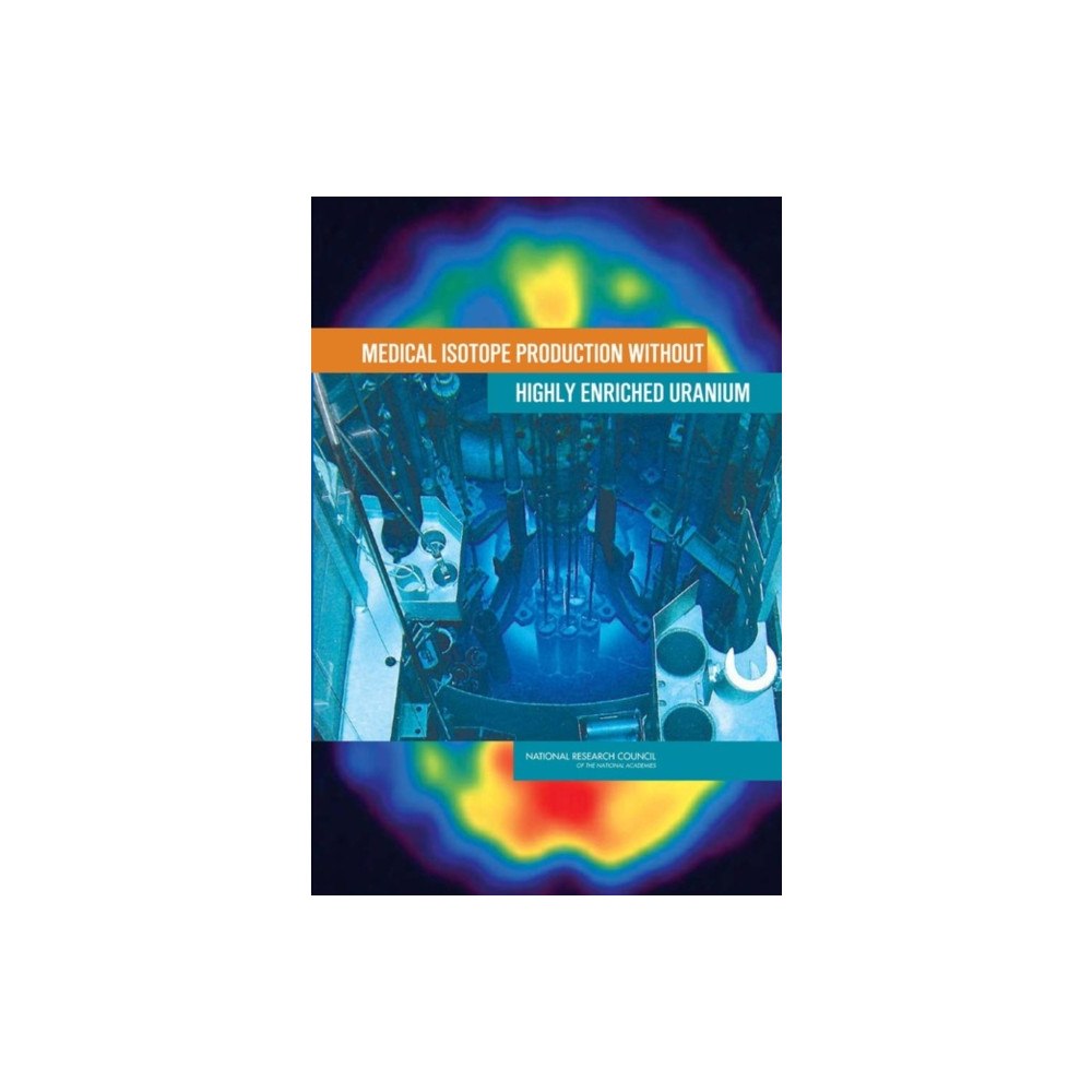 National Academies Press Medical Isotope Production without Highly Enriched Uranium (häftad, eng)