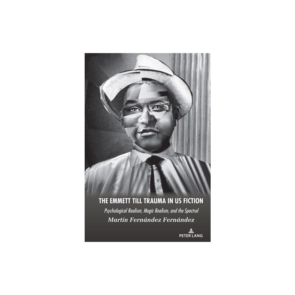 Peter Lang Publishing Inc The Emmett Till Trauma in US Fiction (inbunden, eng)