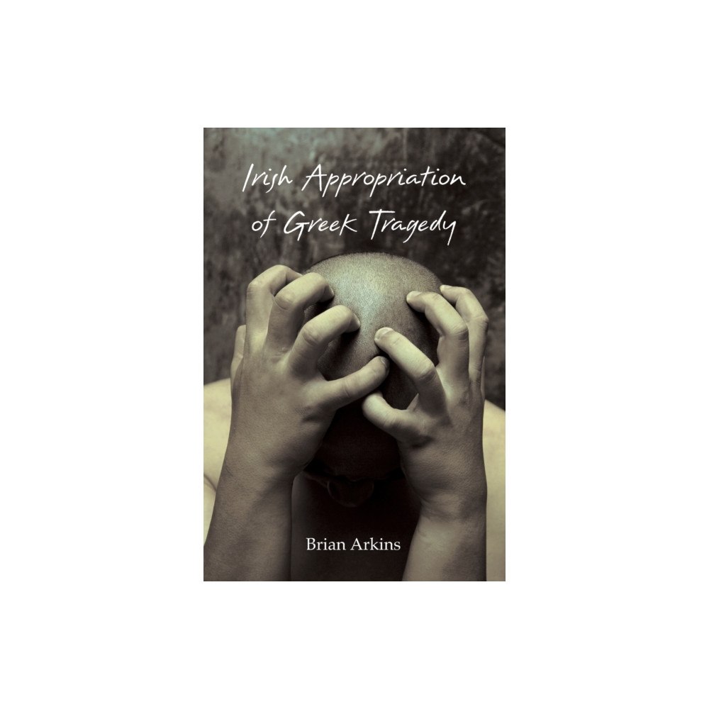 Peter Lang International Academic Publishers Irish Appropriation of Greek Tragedy (häftad, eng)