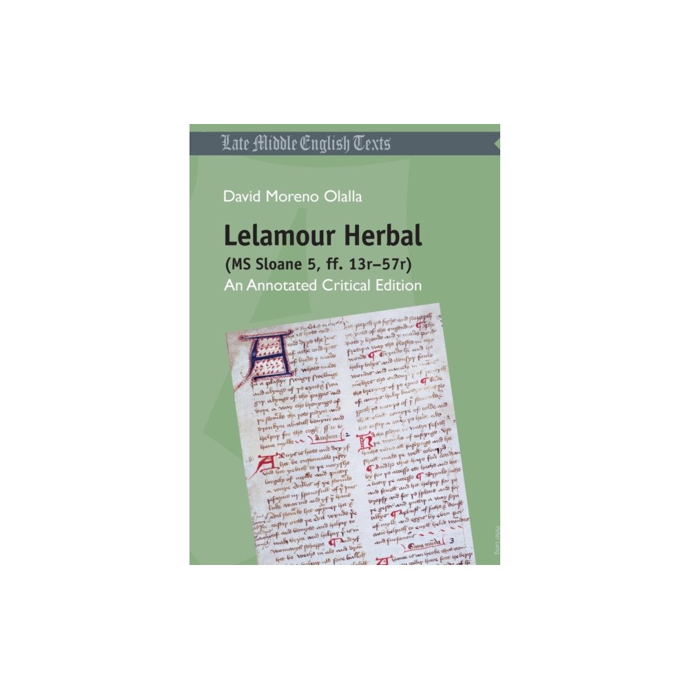 Peter Lang AG, Internationaler Verlag der Wissensc Lelamour Herbal (MS Sloane 5, ff. 13r–57r) (häftad, eng)