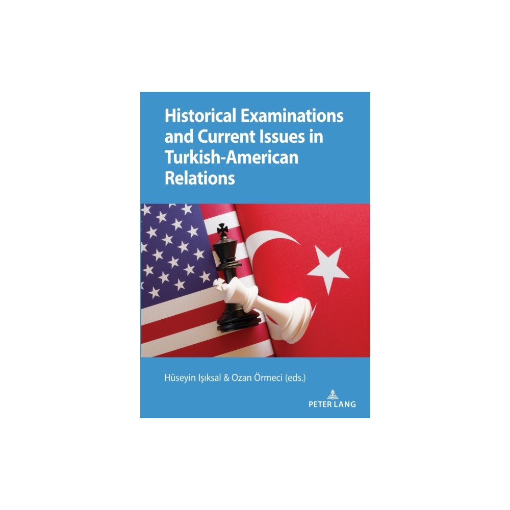 Peter lang ag Historical Examinations and Current Issues in Turkish-American Relations (häftad, eng)