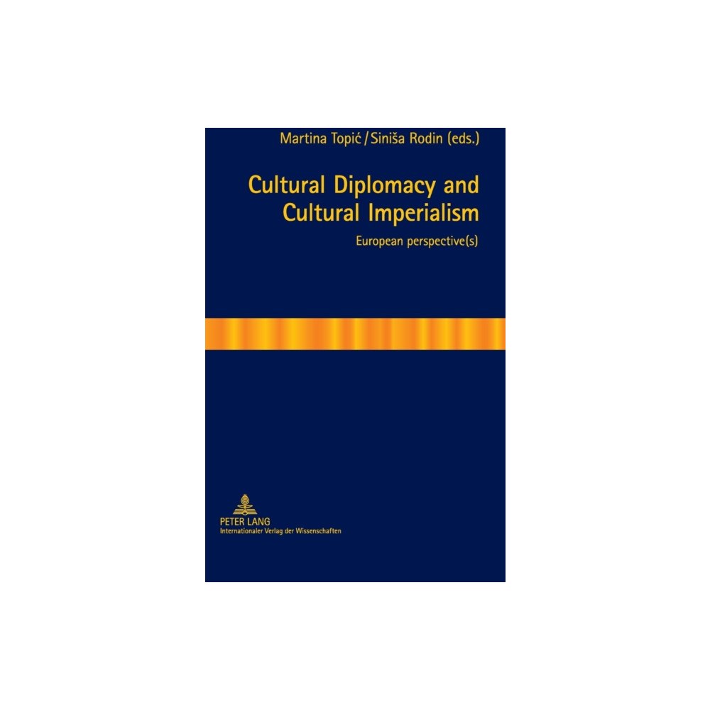 Peter lang ag Cultural Diplomacy and Cultural Imperialism (inbunden, eng)
